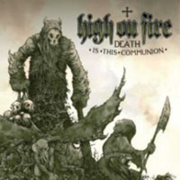 Picture of High On Fire - Death Is This Communion (CD)