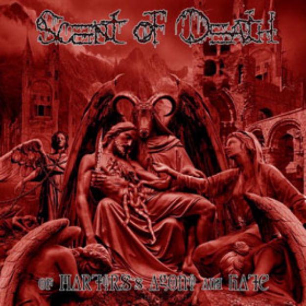 Obrázok Scent of Death - Of Martyrs's Agony and Hate (CD)